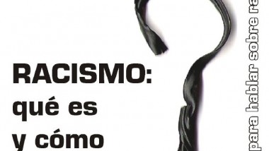 Guía. Racismo: qué es y cómo se afronta. Una guía para hablar sobre racismo