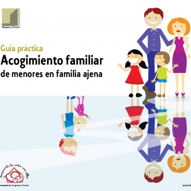 Guía práctica de acogimiento familiar de menores en familia ajena.