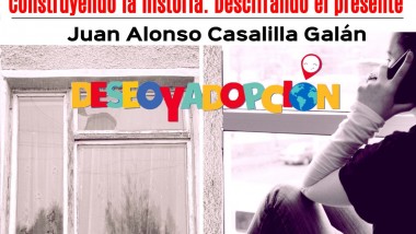 DESEO Y ADOPCIÓN. Con Juan Alonso Casalilla Galán. Construyendo la historia. Descifrando el presente.