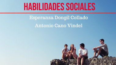 HABILIDADES SOCIALES. Por Esperanza Dongil Collado y Antonio Cano Vindel