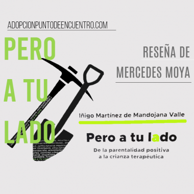 Pero a tu lado. De la parentalidad positiva a la crianza terapéutica. Reseña de Mercedes Moya