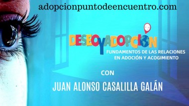 DESEO Y ADOPCIÓN. Con Juan Alonso Casalilla Galán. El lugar de la deuda y la gratitud con el origen.