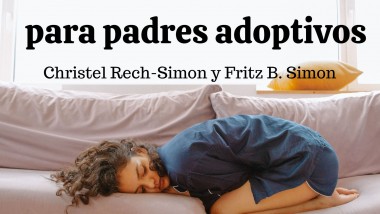  Diez mandamientos para padres adoptivos. Christel Rech-Simon y Fritz B. Simon