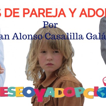 DESEO Y ADOPCIÓN. Con Juan Alonso Casalilla Galán. Crisis de pareja y adopción