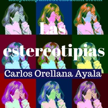 Las estereotipias. Por Carlos Orellana Ayala.