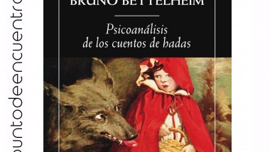 ABOOKCIÓN. Psicoanálisis de los cuentos de hadas. Bruno Bettelheim 