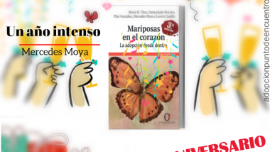 Un año intenso.“Mariposas en el Corazón. La adopción desde dentro”