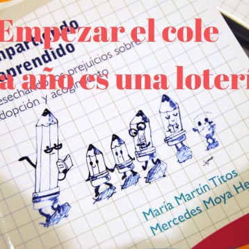 Empezar el cole cada año es una lotería. Por María Martín Titos y Mercedes Moya.