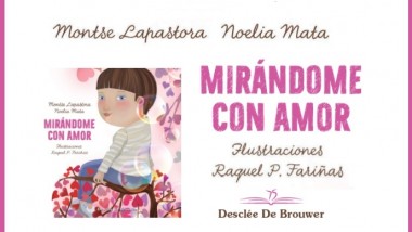 Presentación de «Mirándome con amor» de  Montse Lapastora y Noelia Mata.