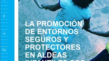 Guía “La promoción de entornos seguros y protectores en Aldeas Infantiles SOS en América Latina y el Caribe” de Pepa Horno