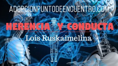 Herencia  y Conducta. Lois Ruskaimelina.
