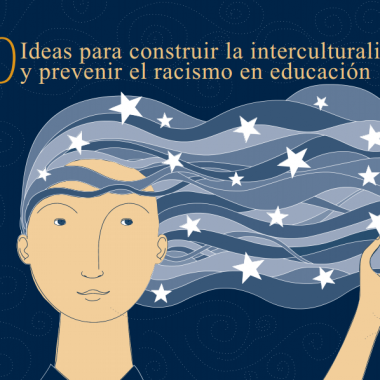 Guía. 20 ideas para construir la interculturalidad y prevenir el racismo en educación.