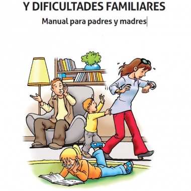 Guía. Afrontar los conflictos y dificultades familiares. Manual para padres y madres