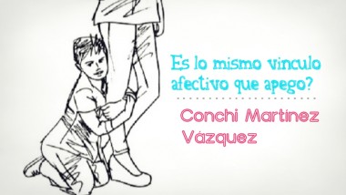 ¿Es lo mismo vínculo afectivo que apego? Por Conchi Martínez Vázquez