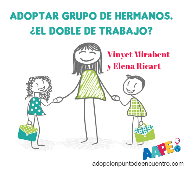 Adoptar grupo de hermanos. ¿El doble de trabajo? Por Vinyet Mirabent
