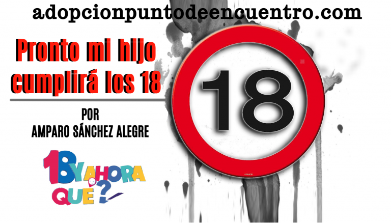 Pronto mi hijo cumplirá los 18 por Amparo Sánchez Alegre.