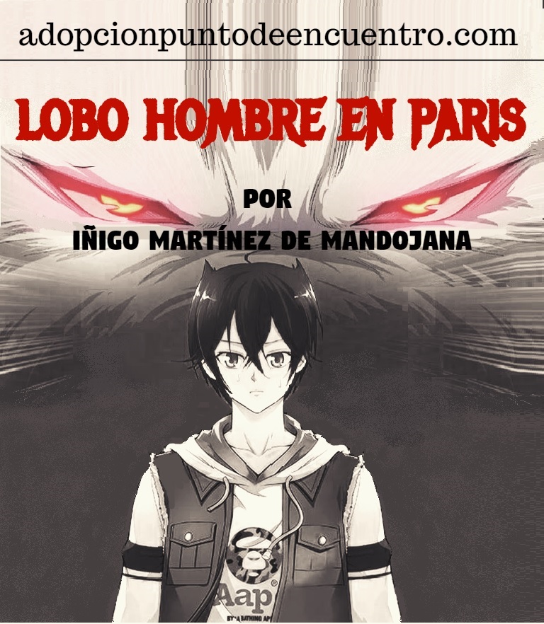 Lobo hombre en París. Por Iñigo Martínez de Mandojana