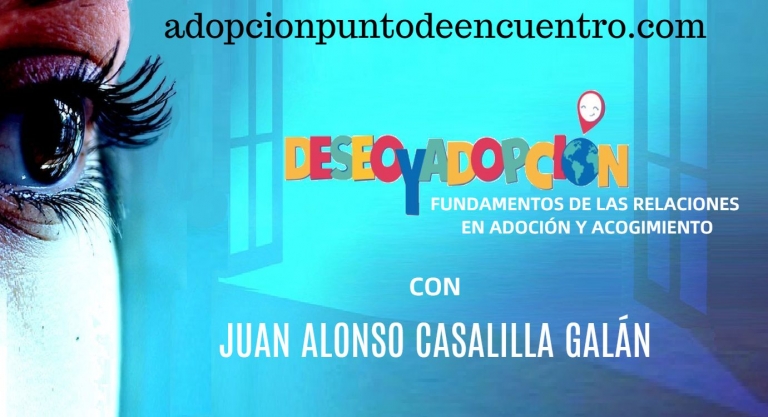 DESEO Y ADOPCIÓN. Con Juan Alonso Casalilla Galán. El lugar de la deuda y la gratitud con el origen.
