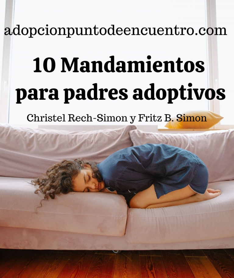  Diez mandamientos para padres adoptivos. Christel Rech-Simon y Fritz B. Simon