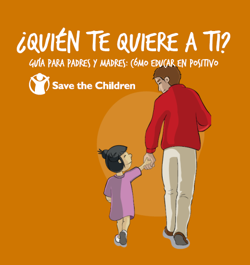 ¿QUIÉN TE QUIERE A TI? Guía para padres y madres: cómo educar en positivo