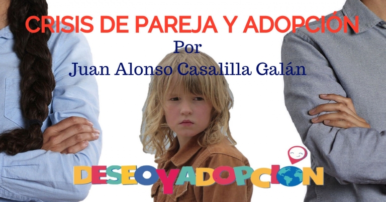 DESEO Y ADOPCIÓN. Con Juan Alonso Casalilla Galán. Crisis de pareja y adopción