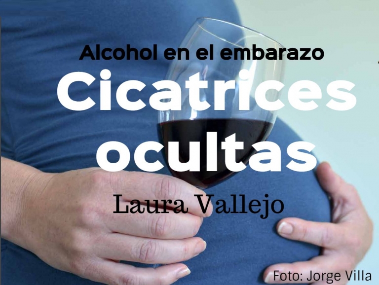 Cicatrices ocultas. Alcohol en el embarazo. Por Laura Vallejo