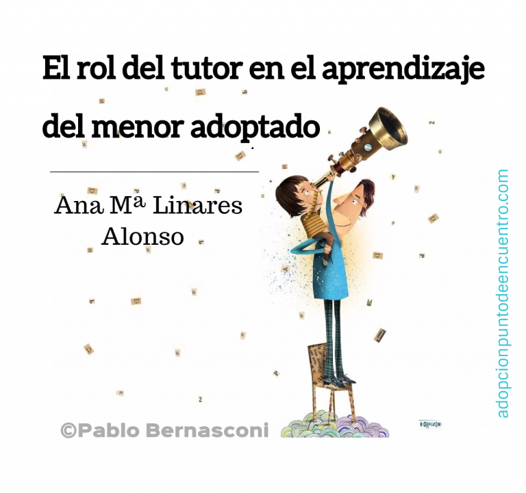 El rol del tutor en el aprendizaje del menor adoptado. Ana Mª Linares Alonso
