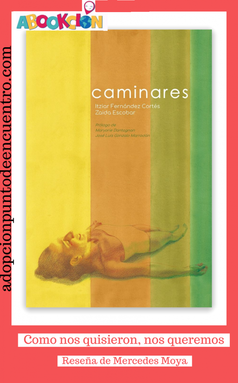 CAMINARES. Como nos quisieron, nos queremos. Reseña de Mercedes Moya.