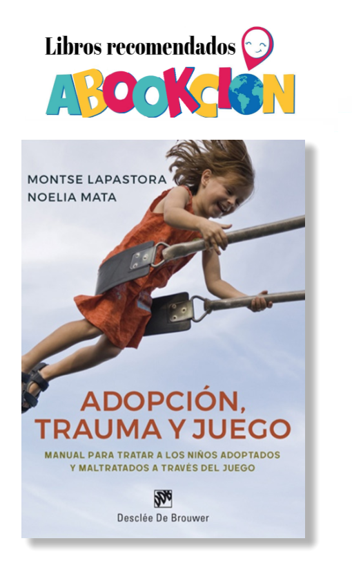 ABOOKCIÓN. Adopción, trauma y juego. Montse Lapastora, Noelia Mata