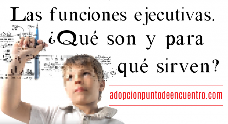 Las funciones ejecutivas. ¿Qué son y para qué sirven?