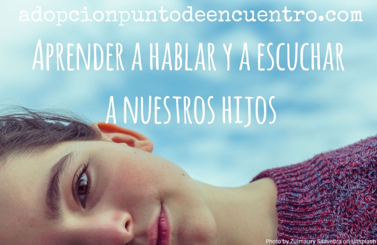 Aprender a hablar y a escuchar a nuestros hijos