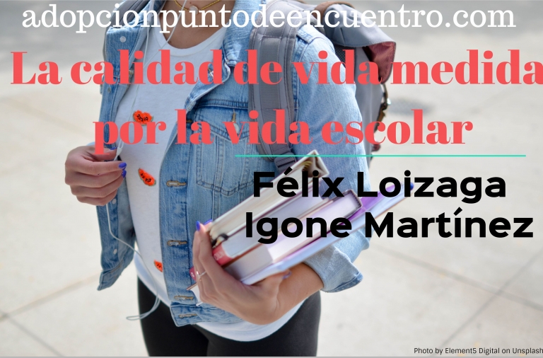 La calidad de vida medida por la vida escolar. Por Félix Loizaga e Igone Martínez.