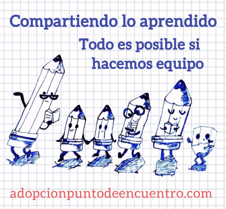 Compartiendo lo aprendido. Todo es posible si hacemos equipo.