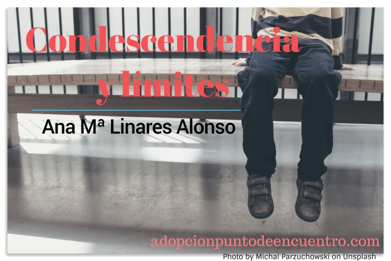 Condescendencia y límites por Ana Mª Linares Alonso.