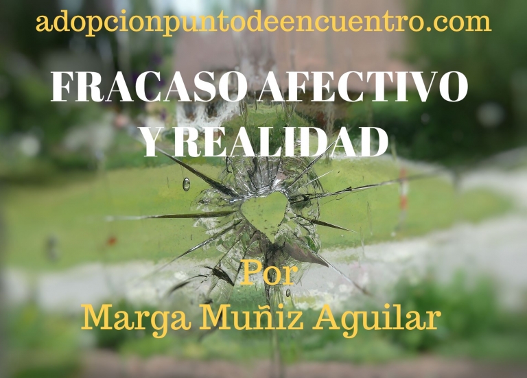 FRACASO AFECTIVO Y REALIDAD. Por Marga Muñiz Aguilar.