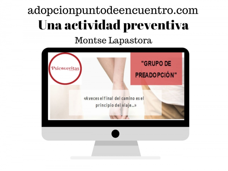 Grupo de preadopción. Una actividad preventiva Por Montse Lapastora.