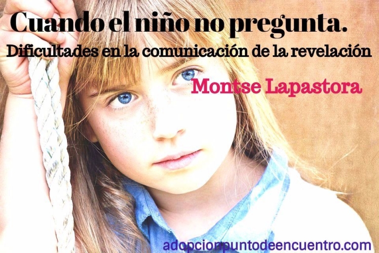 Cuando el niño no pregunta. Dificultades en la comunicación de la revelación. Montse Lapastora