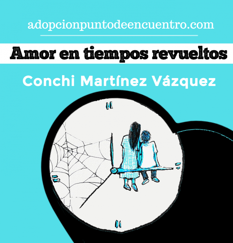 Amor en tiempos revueltos. Conchi Martínez Vázquez