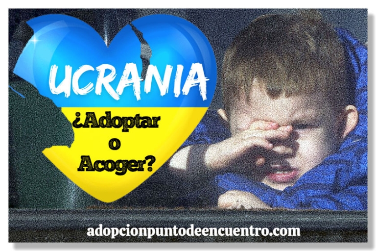 S.O.S UCRANIA. ¿Adoptar o acoger?