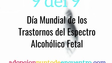 9 de septiembre. Día Mundial del Trastorno del Espectro Alcohólico Fetal  (TEAF).