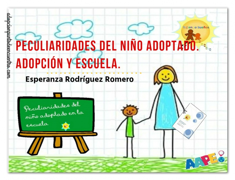 Peculiaridades del niño adoptado. Adopción y Escuela. Esperanza Rodriguez