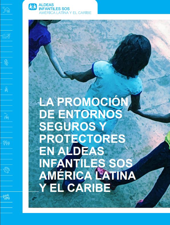 Guía “La promoción de entornos seguros y protectores en Aldeas Infantiles SOS en América Latina y el Caribe” de Pepa Horno