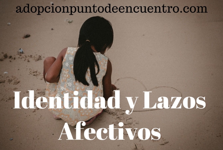 Identidad y lazos afectivos.