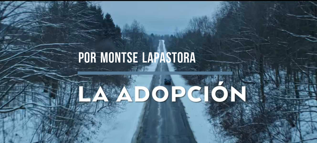 «LA ADOPCIÓN». Por Montse Lapastora