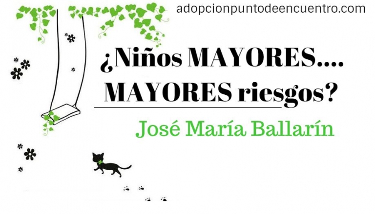 ¿Niños MAYORES….MAYORES riesgos? José María Ballarín.