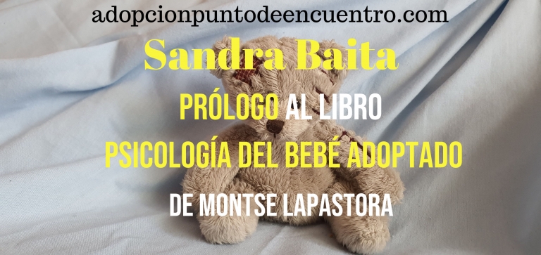 Prólogo al libro Psicología del bebé adoptado de Montse Lapastora. Por Sandra Baita