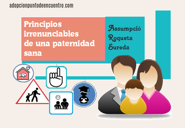 Principios irrenunciables de una paternidad sana. Por Assumpció Roqueta Sureda