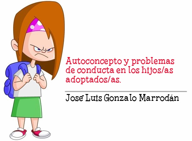 Autoconcepto y problemas de conducta en los hijos/as adoptados/as. José Luis Gonzalo.