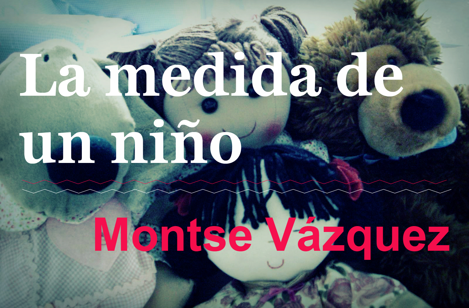 La medida de un niño. Montse Vázquez