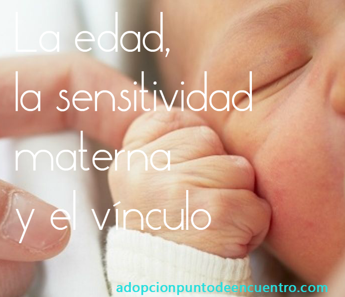 La edad, la sensitividad materna y el vínculo